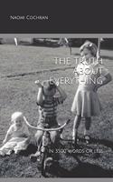 Truth About Everything -- in 3500 Words or Less