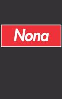 Nona: Nona Planner Calendar Notebook Journal, Personal Named Firstname Or Surname For Someone Called Nona For Christmas Or Birthdays This Makes The Perfec