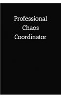 Professional Chaos Coordinator Notebook