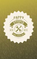 Pappy Can't Fix Stupid But He Can Fix What Stupid Does: Family life Grandpa Dad Men love marriage friendship parenting wedding divorce Memory dating Journal Blank Lined Note Book Gift