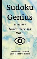 Sudoku Genius Mind Exercises Volume 1: Edmondson, Arkansas State of Mind Collection