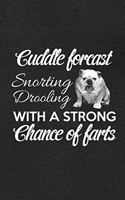 Cuddle Forcast Snorting Drooling with a Strong Chance of Farts A5 Lined Notebook: Funny Graphic Dog Blank Journal For Pet Dog Paw. Unique Student Teacher Scrapbook/ Composition Great For Home School Writing