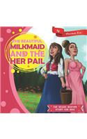 The Beautiful Milkmaid and Her Pail: (4 The Deluxe Bedtime Story for Kids)