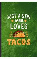 Just a Girl Who Loves Tacos