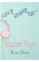 Bagpipes Player Music Sheets: Musician Composer Gift. Pretty Music Manuscript Paper For Writing And Note Taking / Composition Books Gifts For Musicians.(120 Blank Sheet Music Pag