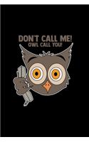 Don't call me owl call you