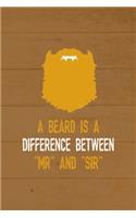 A Beard Is A Difference Between "Mr" And "Sir": All Purpose 6x9 Blank Lined Notebook Journal Way Better Than A Card Trendy Unique Gift Brown Wood Beards