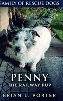 Penny The Railway Pup: Large Print Hardcover Edition