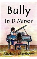 Bully In D Minor