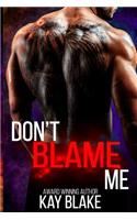 Don't Blame Me