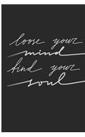 Loose Your Mind Find Your Soul: Blank Dot 100 Pages 6x9 Journal/Notebook with Inspirational Quote on Cover (Journals to Write in for Women)