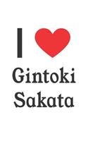 I Love Gintoki Sakata: Gintoki Sakata Designer Notebook