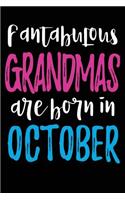 Fantabulous Grandmas Are Born In October: Gifts For Grandmas Journal