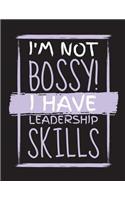 I'm Not Bossy I Have Leadership Skills Notebook