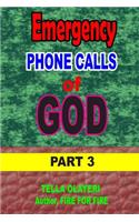 Emergency Phone Calls of God Part Three