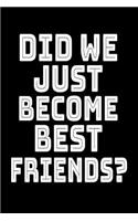 Did We Just Become Best Friends?