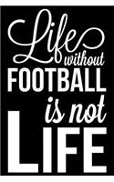 Life Without Football Is Not Life