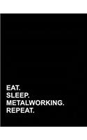 Eat Sleep Metalworking Repeat: Accounts Journal(8 Accounts Journal)