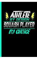 Athlete By Design Squash Player By Choice