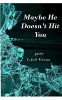 Maybe He Doesn't Hit You