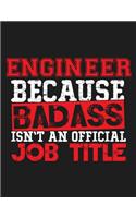 Engineer Because Badass Isn't an Official Job Title