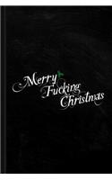 Merry Fucking Christmas Journal Notebook