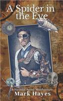 Spider In The Eye: A Hannibal Smyth Misadventure