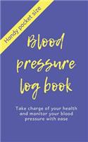 Blood Pressure Log Book: Take Charge of Your Health and Monitor Your Blood Pressure with Ease: Handy Pocket Size