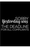 Sorry Yesterday Was The Deadline For All Complaints