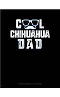 Cool Chihuahua Dad: Graph Paper Notebook - 1/2 Inch Squares(1044 Graph Paper Notebook - 1/2 Inch Squares)