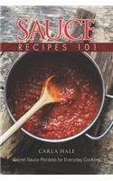Sauce Recipes 101: Secret Sauce Recipes for Everyday Cooking