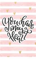 You Have My Heart: Pink Notebook with Hearts & Love Quote(72 Valentine's Day Stationery Gifts)