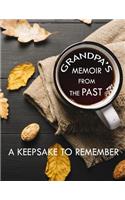 Grandpa's Memoir from the Past: A Keepsake to Remember: Memories of Grandma, Story of My Grandmother, Precious Moments and Memorable Photos Series: Relationship Journal