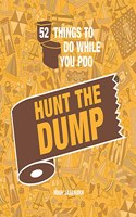52 Things to Do While You Poo: Hunt the Dump