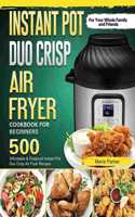 Instant Pot Duo Crisp Air Fryer Cookbook For Beginners