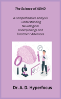 Science of ADHD: A Comprehensive Analysis - Understanding Neurological Underpinnings and Treatment Advances