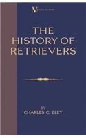 History Of Retrievers (A Vintage Dog Books Breed Classic - Labrador - Flat-Coated Retriever - Golden Retriever)