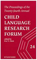 The Proceedings of the Twenty-Fourth Annual Child Language Research Forum, Volume 24