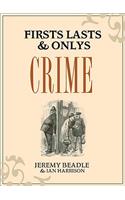 Firsts, Lasts & Onlys: Crime