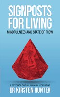 Signposts for Living Book 3, Mindfulness and State of Flow - Living with Purpose and Passion
