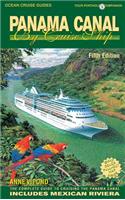 Panama Canal by Cruise Ship: The Complete Guide to Cruising the Panama Canal