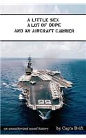 A Little Sex, A Lot of Dope and an Aircraft Carrier