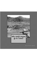 Why would anyone go to Trona?