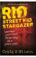 Rio Street Kid Stargazer: Rio Crime Thriller Series Book One
