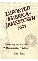 Imported America Jamestown 1607