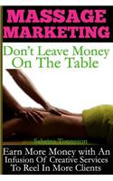 Massage Marketing - Don't Leave Money on the Table