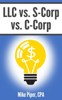 LLC vs. S-Corp vs. C-Corp