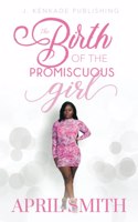 Birth of the Promiscuous Girl