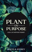 Plant on Purpose