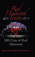 Red Diamond Truths: One Hundred Cuts of Red Diamond